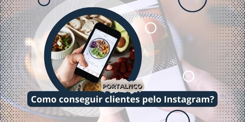 Como conseguir clientes pelo instagram? Confira dicas!【2023】