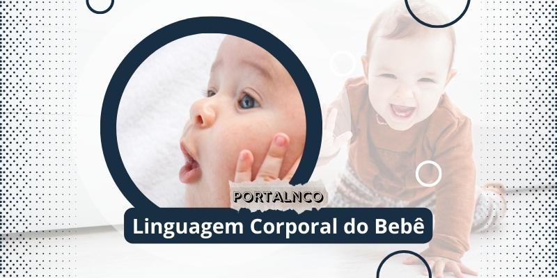 Linguagem corporal do bebê. Foto: Canva / Portal NCO